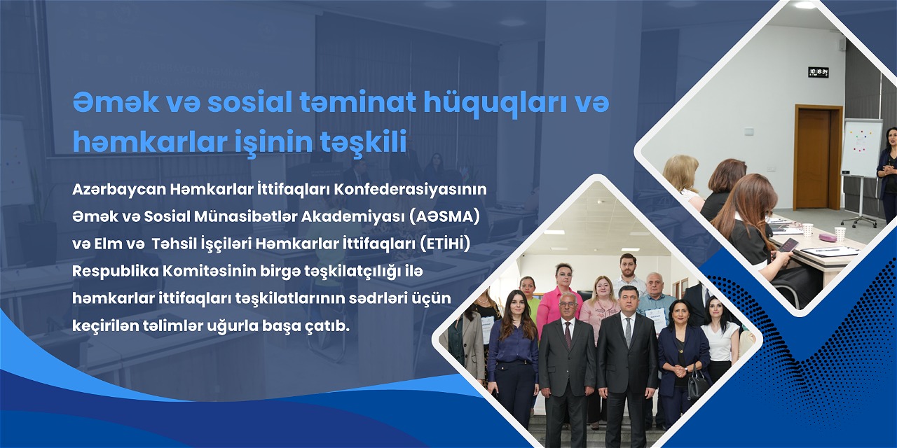 Əmək və sosial təminat hüquqları və həmkarlar işinin təşkili5c4bef7a-a3a9-4ff7-c067-08ddf10c8246
